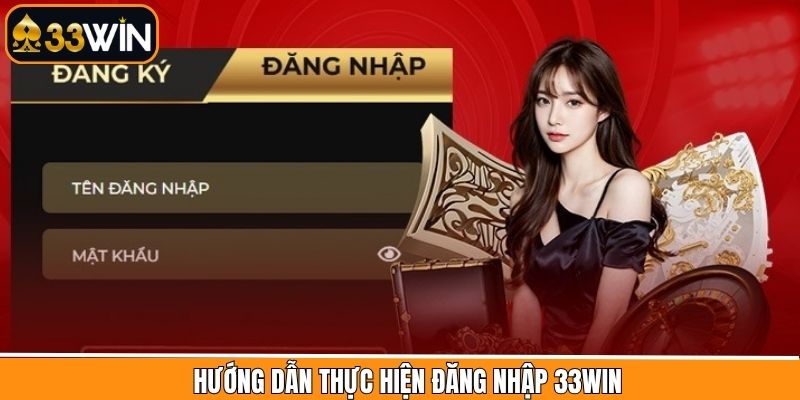 Hướng dẫn hội viên đăng nhập 33Win nhanh chóng