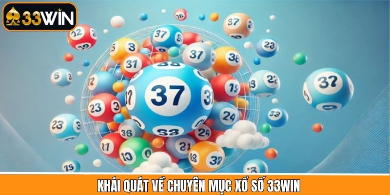 Khái quát về hệ thống xổ số online 33Win