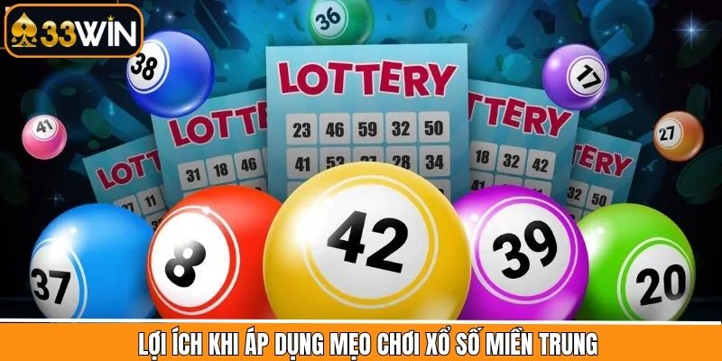 Lợi ích có được khi áp dụng các mẹo chơi XSMT tại nhà cái