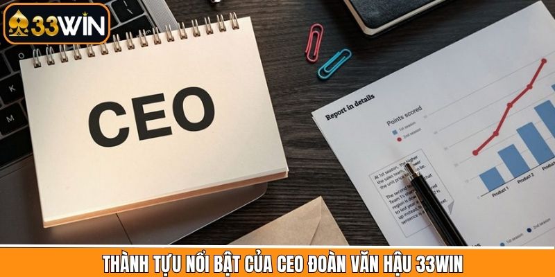 Điểm danh các thành tựu CEO 33Win - Đoàn Văn Hậu