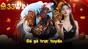 33win đá gà trực tuyến